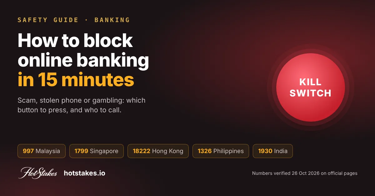 How to block online banking in 15 minutes: kill switch guide with scam hotlines for Malaysia, Singapore, Hong Kong, Philippines and India